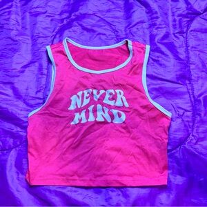 Pink Cropped Tank Top “Nevermind”